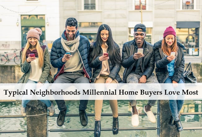 Typical Neighborhoods Millennial Home Buyers Love Most.jpg