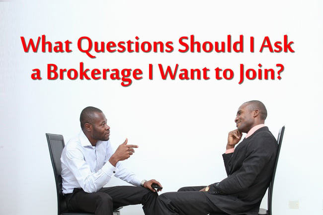 What Questions Should I Ask A Brokerage I Would Like to Join