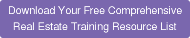 Download Your Free Comprehensive Real Estate Training Resource List